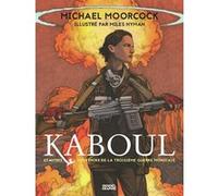 Kaboul et autres souvenirs de la Troisième Guerre mondiale Miles Hyman (Auteur), Miles Hyman (Illustration), Michael Moorcock (Auteur), Jean-Luc Fromental (Traduction)