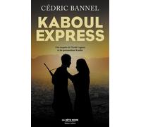 Kaboul Express - Une Enquête De Nicole Laguna Et Du Qomaandaan Kandar