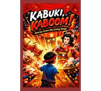 Kabuki Kaboom!: Stories from the Living Stage