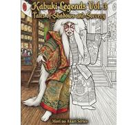 Kabuki Legends Vol. 3: Tales of Shadows and Sorcery: Mori no Akari Series - A Japanese Coloring Book for Adults featuring Haunted Folklore and Mythical Yokai
