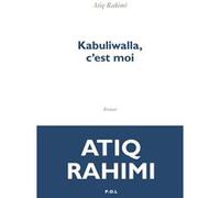 Kabuliwalla, c'est moi Atiq Rahimi (Auteur)