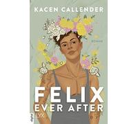 Kacen Callender Maike Hallmann Felix Ever After (Relié)