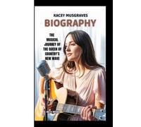 KACEY MUSGRAVES BIOGRAPHY: The Musical Journey of The Queen of Country’s New Wave