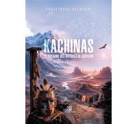 Kachinas Le royaume des masques de guérison - Christophe Delachat - Trois Colonnes - broché - Roman