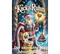 Kack & Ruhm - Der interaktive Klo Adventskalender: 24 Tage Abenteuer auf dem Klo, Von der Klobrille ins Abenteuer - jeden Tag eine neue verrückte Wahl