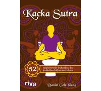 Kacka Sutra – 52 techniques inspirantes pour aller à la selle