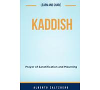 Kaddish: A Prayer of Sanctification and Mourning