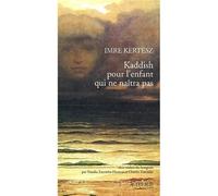 Kaddish pour l'enfant qui ne naitra pas - Imre Kertész - Actes sud - broché - Roman