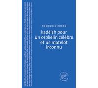 Kaddish Pour Un Orphelin Célèbre Et Un Matelot Inconnu