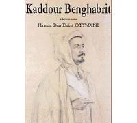 KADDOUR BENGHABRIT UN MAGHRé - Hamza Ben Driss Ottmani - Marsam - broché - Essai