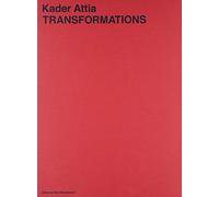 Kader Attia Transformations