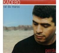 Kadero - Perdu/Rai du Maroc [Import]
