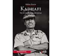 Kadhafi: Vie et mort d'un dictateur