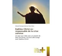 Kadima-Christ co-responsable de la crise zaïroise Un pays qui s'allie avec un ennemi de Dieu sera brisé. Cas de la RD Congo avec Kadima-Christ - Edmond Kamango Selemani Sheta-Sheta - Croix Du Salut - 