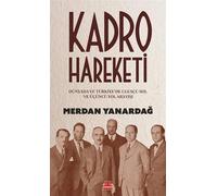 Kadro Hareketi: Dünyada ve Türkiye’de Ulusçu Sol ve Üçüncü Yol Arkadaşı