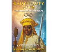 KADYBEAUTY SEER: The Alchemy of Hair and Healing