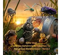 Käfer Vogt und das Geheimnis des silbernen Tals: Das große Mal- und Erlebnisabenteuer: Malbuch mit Geschichte & Rätseln - Band 3