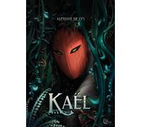 Kaël - Deluxe Edition Deluxe - Alexiane de Lys - Plume Blanche - relié - Roman adolescent