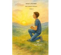 Kaël, or “High Twelve”: Kaël’s initiatory adventures : Volume 3 (to be read from 7 to 77)