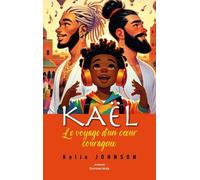 Kaël, Voyage D'un Coeur Courageux