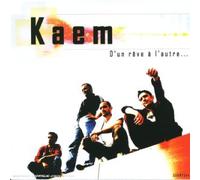 Kaem - d'un Rêve A l'autre.