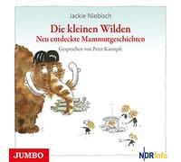Kaempfe,Peter - Die Kleinen Wilden (4).Neu Entdeckte Mammutgeschi