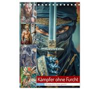 Kämpfer ohne Furcht (Tischkalender 2026 DIN A5 hoch), CALVENDO Monatskalender: Von antiken Kriegern bis hin zu modernen Helden, lassen Sie sich von ... diese außergewöhnlichen Kämpfer auszeichnet.