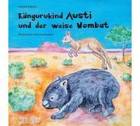 Kängurukind Austi und der weise Wombat