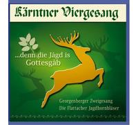 Kärntner Viergesang - Denn die Jagd Is Gottesgab