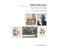 Käthe Kollwitz - Regard(S) Croisé(S)