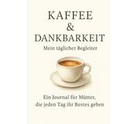 Kaffe & Dankbarkeit: Ein stiller Ort für Mütter, die jeden Tag ihr Bestes geben