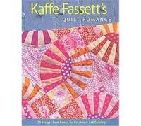 Kaffe Fassett's Quilt Romance, Patchwork Adn Quitting Kaffe Fassett (Auteur)
