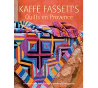 Kaffe Fassett's Quilts En Provence