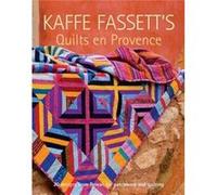 Kaffe Fassetts Quilts en Provence by K Fassett Fassett, Kaffe (Auteur)