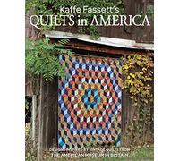 Kaffe Fassett's Quilts in America: Designs Inspired by Vintage Quilts from the American Museum in Britain