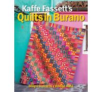 Kaffe Fassett's Quilts in Burano: Designs Inspired by a Venetian Island