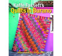 Kaffe Fassett's Quilts in Burano: Designs Inspired by a Venetian Island