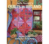 Kaffe Fassett's Quilts in Ireland: 20 designs for patchwork and quiliting