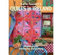 Kaffe Fassett's Quilts in Ireland: 20 Designs for Patchwork and Quilting