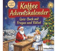 Kaffee-Adventskalender: Quiz-Buch mit Fragen und Rätsel: Wissens-Adventskalender ohne Schokolade - 24 Rätsel für Kaffeeliebhaber - Das perfekte Geschenk zur Weihnachtszeit