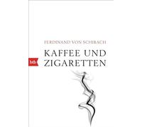 Kaffee und Zigaretten | Ferdinand Schirach Ferdinand SchirachFerdinand Schirach (Auteur)