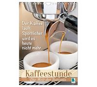 Kaffeestunde: Die Welt der Baristas (Wandkalender 2026 DIN A4 hoch), CALVENDO Monatskalender: Kaffee und originelle, lustige Sprüche zaubern ein Lächeln auf jedes Gesicht