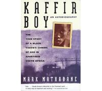 Kaffir Boy: The True Story of a Black Youth's Coming of Age in Apartheid South Africa by Mark Mathabane (6-Apr-2006) Paperback