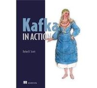 Kafka in Action by Dylan Scott Dylan Scott (Auteur)