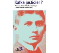 Kafka justicier ? Collectif (Auteur), Stéphane Pesnel (Traduction), Jean-Pierre Lefebvre (Traduction), Dominique Tassel (Traduction), Nathalie Wolff (Edité par), Laura El Makki (Edité par)