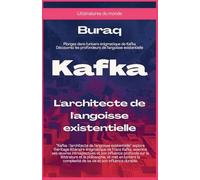 Kafka: L'architecte de l'angoisse existentielle