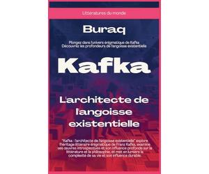 Kafka: L'architecte de l'angoisse existentielle