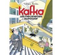 Kafka, les mécanismes du pouvoir Tiphaine Rivière (Auteur)