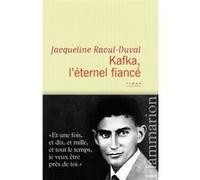 Kafka, l'éternel fiancé - Jacqueline Raoul-Duval - Flammarion - broché - Roman