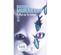 Kafka sur le rivage - Haruki Murakami - 10/18 - Poche - Roman